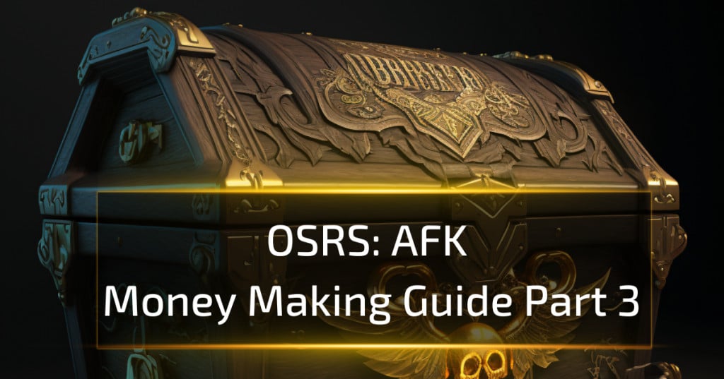 OSRS AFK Money Making Guide Part 3