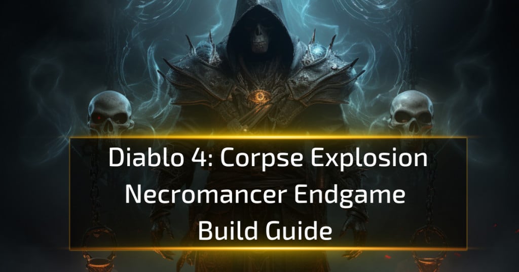 D Corpse Explosion Necromancer Endgame Build