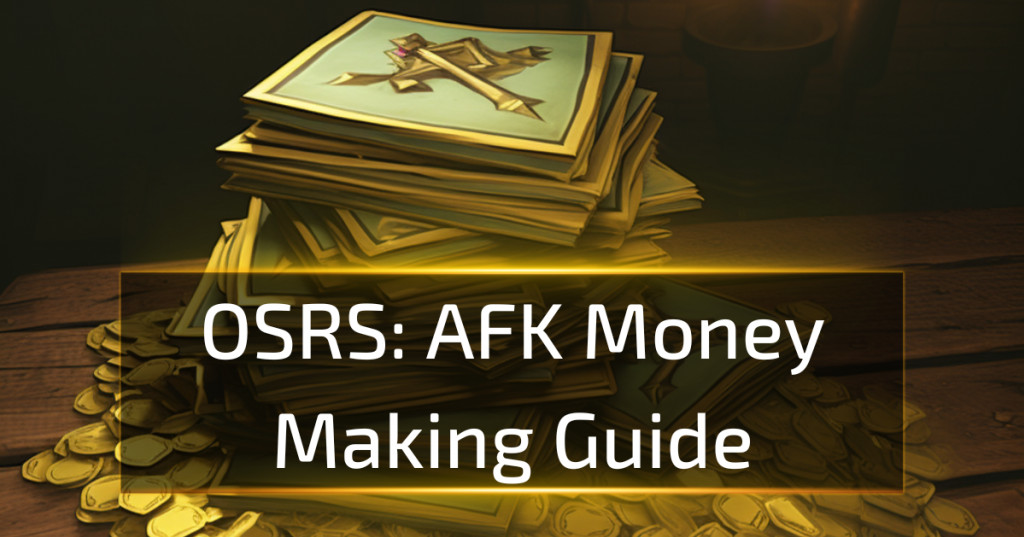 Ultimate AFK MoneyMaking Guide for OSRS