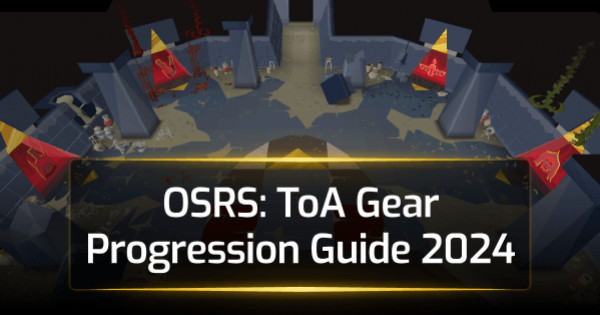 OSRS ToA Gear Progression Guide