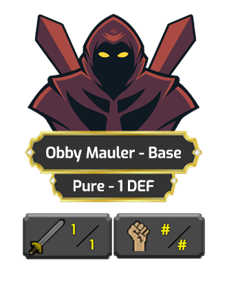Obby Mauler - Base [Pure - 1 DEF]