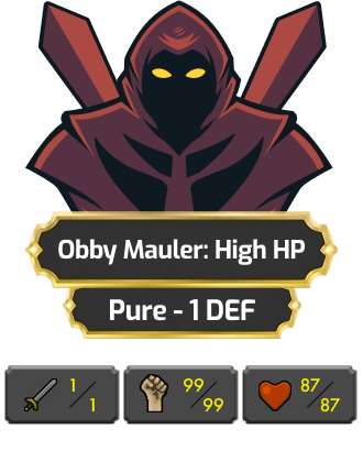 Obby Mauler: High HP [Pure - 1 DEF]