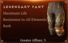 Legendary Pant[Life(Greater),ResistAll(Greater),Bash(Greater)]