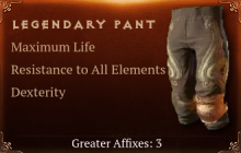 Legendary Pant[Life(Greater),ResistAll(Greater),DEX(Greater)]