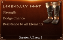 Legendary Boot[STR(Greater),Dodge(Greater),ResistAll(Greater)]