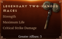 Legendary Two-Handed Maces[STR(Greater),Life(Greater),DMG_Crit(Greater)]