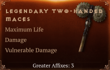 Legendary Two-Handed Maces[Life(Greater),DMG(Greater),DMG_Vulnerable(Greater)]