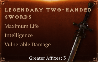 Legendary Two-Handed Swords[Life(Greater),INT(Greater),DMG_Vulnerable(Greater)]