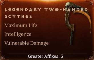 Legendary Two-Handed Scythes[Life(Greater),INT(Greater),DMG_Vulnerable(Greater)]