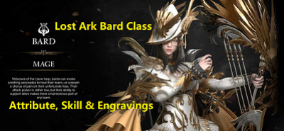 Lost Ark Bard Class: Attribute, Skill & Engravings