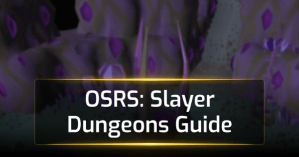 OSRS Slayer Dungeons Guide