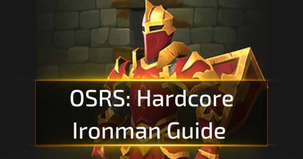 OSRS Hardcore Ironman Guide
