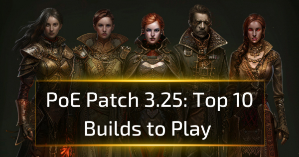 Top 10 Builds to Play in Path of Exile Patch 3.25