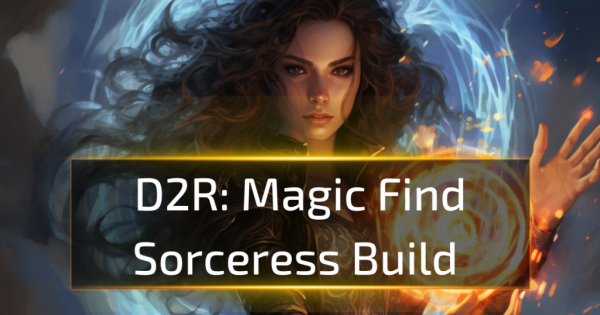 Magic Find Sorceress Build -D2R 2.7