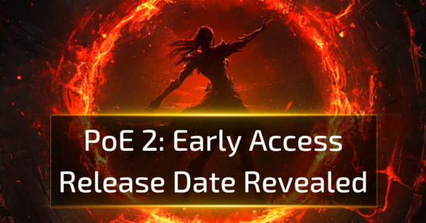 Path of Exile 2 Early Access Release Date Revealed