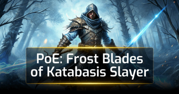 Frost Blades of Katabasis Slayer Guide in PoE 3.25