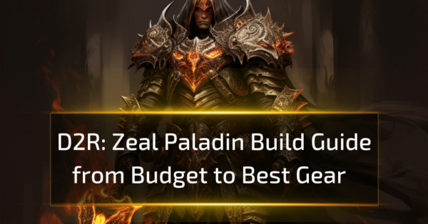 Zeal Paladin Build Guide from Budget to Best Gear - D2R 2.7