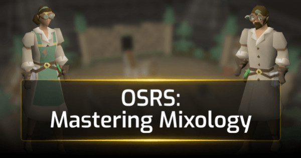 OSRS Easy Guide to Mastering Mixology