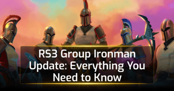  RuneScape 3 Group Ironman Update: Everything You Need to Know