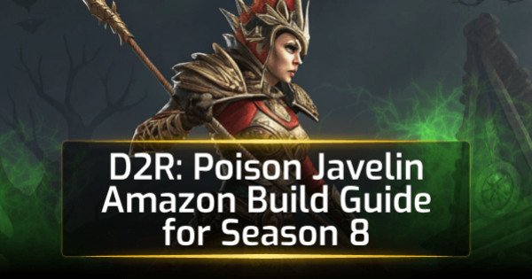 D2R Poison Javelin Amazon Build Guide for Season 8