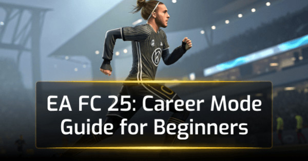 EA FC 25 Career Mode Guide for Beginners