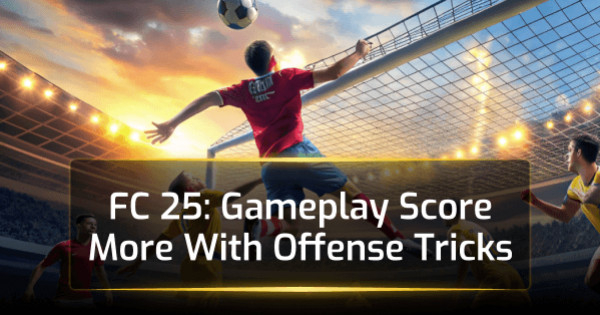 FC 25 Gameplay: Score More With Offense Tricks