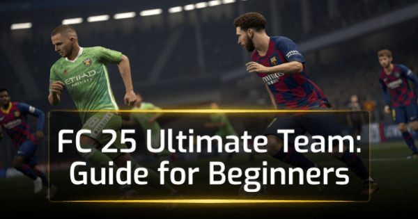 FC 25 Ultimate Team Guide for Beginners