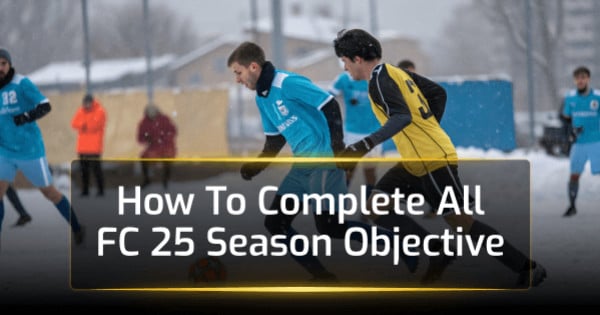 How To Complete All FC 25 Season Objective