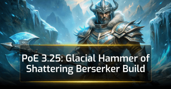 PoE 3.25 Glacial Hammer of Shattering Berserker Build