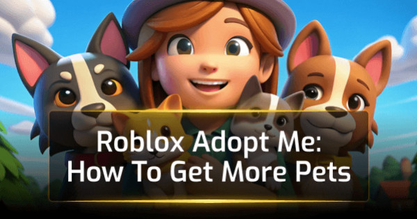 Roblox Adopt Me: How To Get More Pets