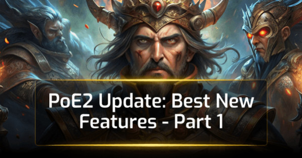 PoE2 Update: Best New Features - Part 1