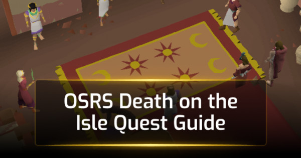 OSRS Death on the Isle Quest Guide