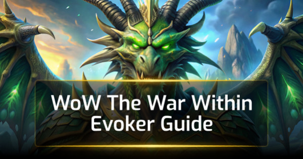 WoW The War Within Evoker Guide