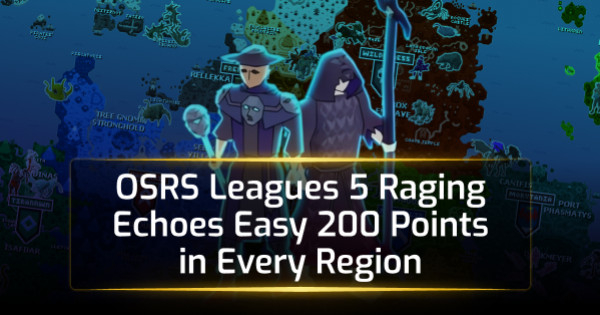 OSRS Leagues 5 Raging Echoes Easy 200 Points in Every Region