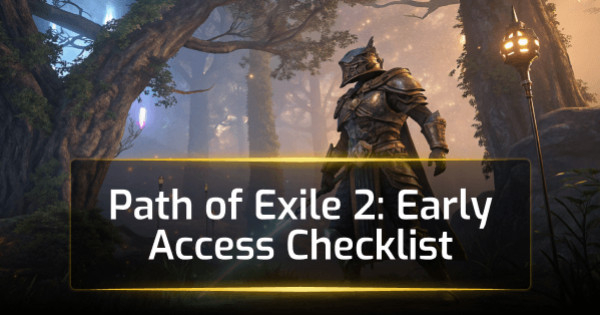 Path of Exile 2 Early Access Checklist