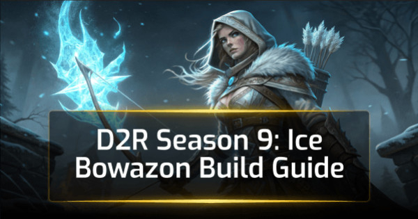 D2R Season 9: Ice Bowazon Build Guide