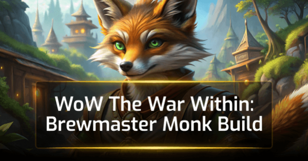 WoW The War Within Brewmaster Monk Build