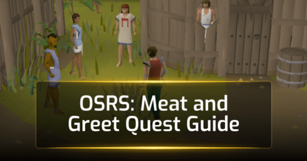 OSRS Meat and Greet Quest Guide