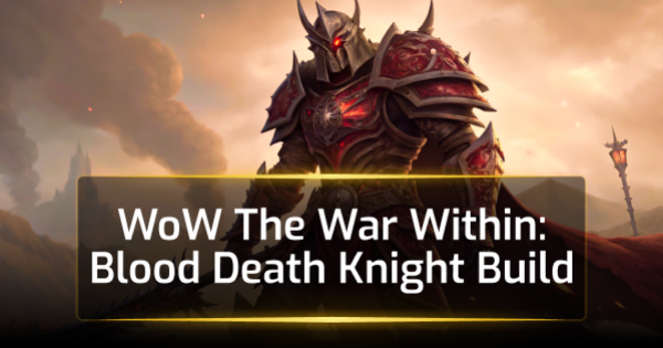 WoW The War Within:  Blood Death Knight Build