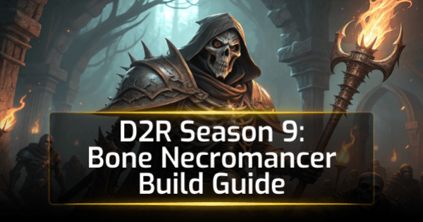 D2R Season 9: Bone Necromancer Build Guide