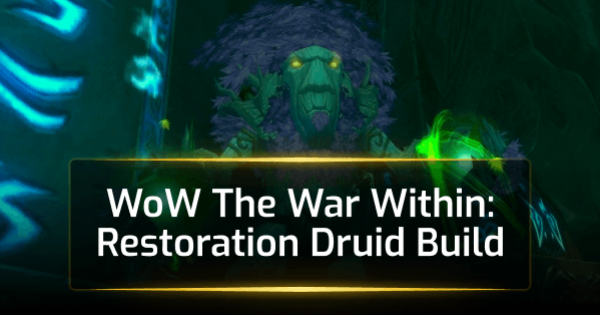 WoW The War Within: Restoration Druid Build