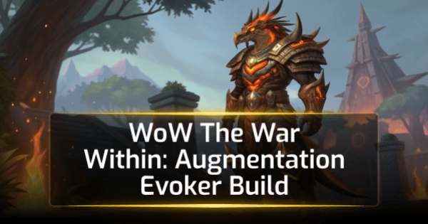 WoW The War Within: Augmentation Evoker Build