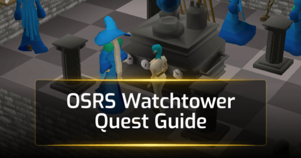 OSRS Watchtower Quest Guide