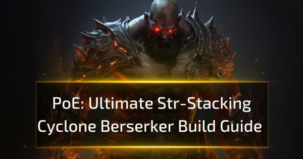 Ultimate Str-Stacking Cyclone Berserker Build Guide - Path of Exile 3.24