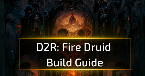 Fire Druid Build Guide