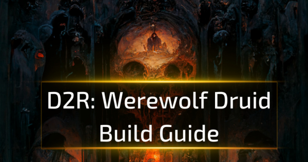 Werewolf Druid Build Guide - D2R 2.6