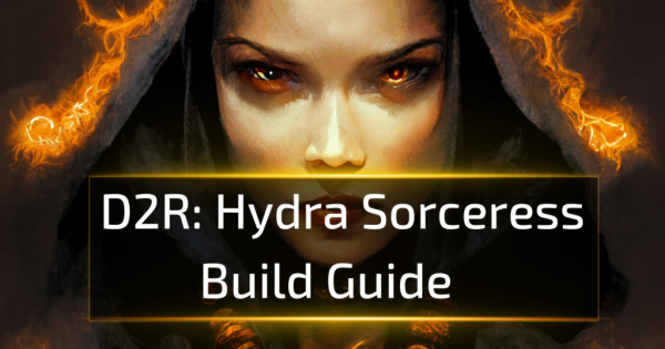 Hydra Sorceress Build Guide - D2R 2.6