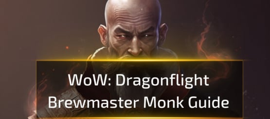 Brewmaster Monk Guide - WOW Dragonflight