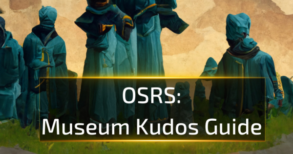 OSRS Museum Kudos Guide