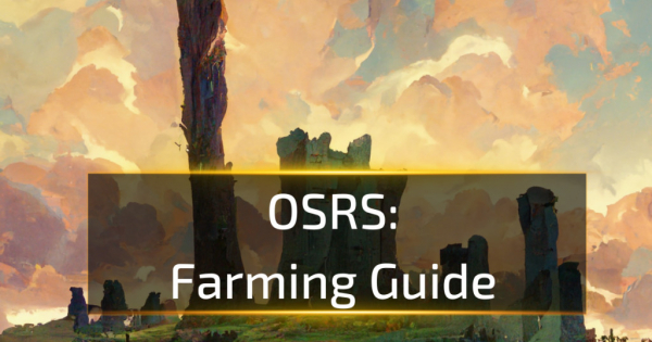 OSRS Farming Guide